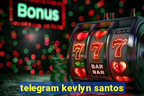 telegram kevlyn santos